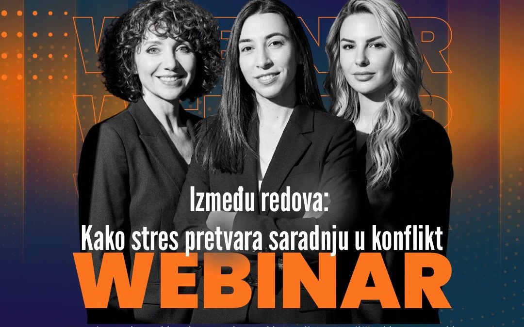 Webinar: „Između redova: Kako stres pretvara saradnju u konflikt“